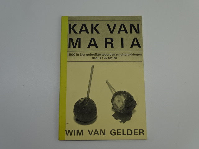 Gesigneerd Boek: Kak Van Maria, Wim Van Gelder, 1985