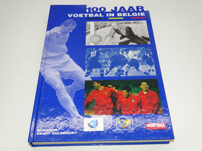 Boek: 100 Jaar Voetbal In België, Bob Deps, Henry Guldemont, 1995