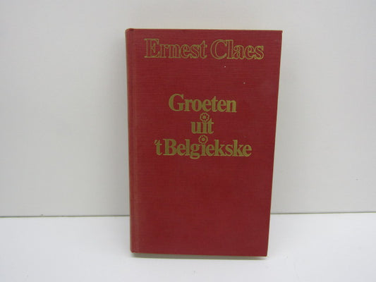 Boek: Groeten uit 't Belgiekske, Ernest Claes, 1976