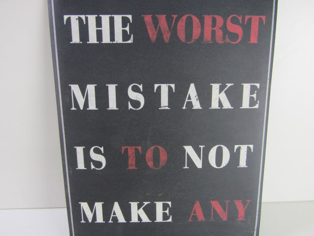 Spreukbord: The Worst Mistake... , Blik